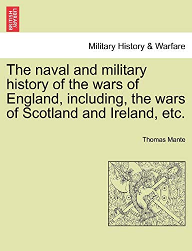 Stock image for The Naval and Military History of the Wars of England, Including, the Wars of Scotland and Ireland, Etc. for sale by Lucky's Textbooks