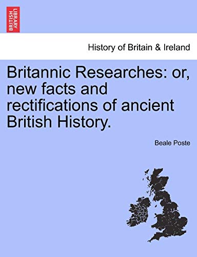 Stock image for Britannic Researches: Or, New Facts and Rectifications of Ancient British History. for sale by Lucky's Textbooks