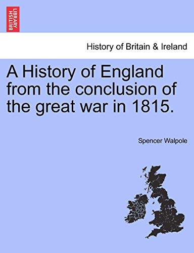9781241553487: A History of England from the conclusion of the great war in 1815.