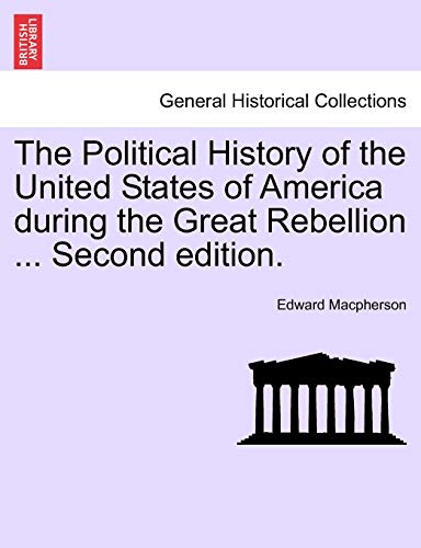 Stock image for The Political History of the United States of America during the Great Rebellion . Second edition. for sale by Lucky's Textbooks