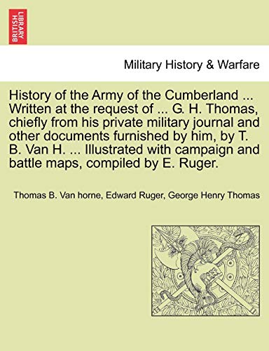 Stock image for History of the Army of the Cumberland Written at the request of G H Thomas, chiefly from his private military journal and other documents and battle maps, compiled by E Ruger for sale by PBShop.store US