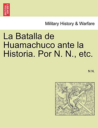 Beispielbild fr La Batalla de Huamachuco ante la Historia. Por N. N., etc. zum Verkauf von Chiron Media