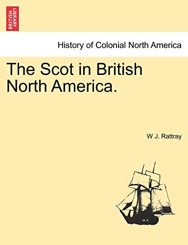 Stock image for The Scot in British North America. for sale by Lucky's Textbooks