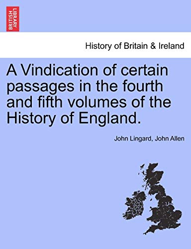 Stock image for A Vindication of Certain Passages in the Fourth and Fifth Volumes of the History of England. for sale by Lucky's Textbooks