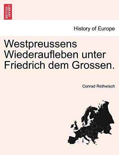 9781241556648: Westpreussens Wiederaufleben unter Friedrich dem Grossen.