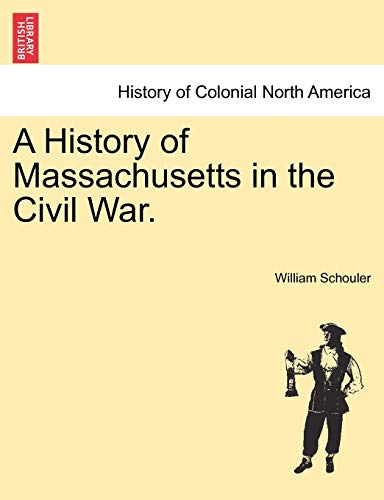Imagen de archivo de A History of Massachusetts in the Civil War. a la venta por Lucky's Textbooks