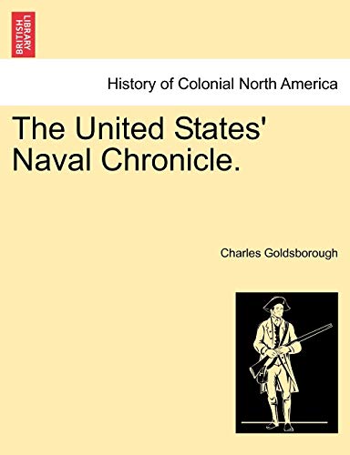 9781241557560: The United States' Naval Chronicle.