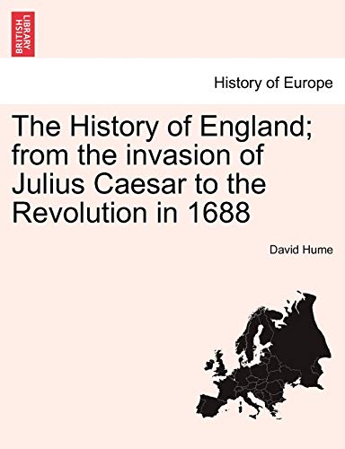 9781241558536: The History of England; from the invasion of Julius Caesar to the Revolution in 1688