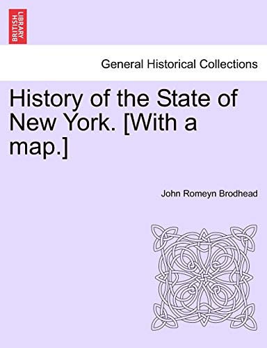 History of the State of New York. [With a map.] (9781241559045) by Brodhead, John Romeyn
