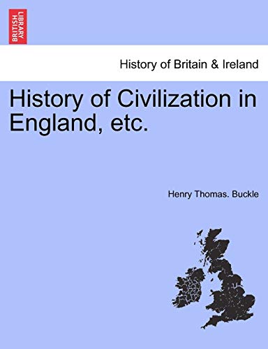 9781241559762: History of Civilization in England, etc.