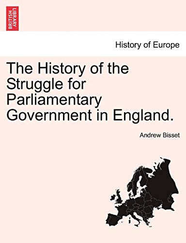 Stock image for The History of the Struggle for Parliamentary Government in England. for sale by Lucky's Textbooks