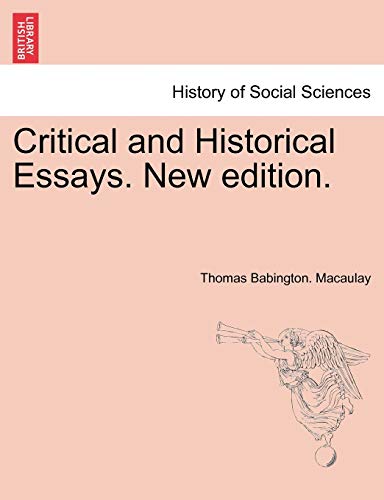 Critical and Historical Essays. New edition. (9781241563547) by Macaulay, Thomas Babington