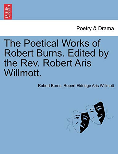 Stock image for The Poetical Works of Robert Burns. Edited by the Rev. Robert Aris Willmott. for sale by Lucky's Textbooks