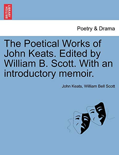 Beispielbild fr The Poetical Works of John Keats. Edited by William B. Scott. With an introductory memoir. zum Verkauf von AwesomeBooks