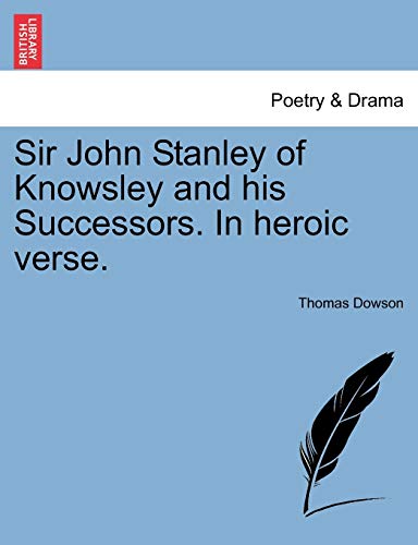 Stock image for Sir John Stanley of Knowsley and his Successors In heroic verse for sale by PBShop.store US
