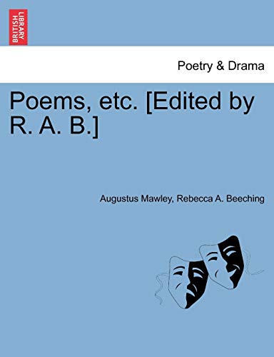 Poems, etc. [Edited by R. A. B.] - Mawley, Augustus; Beeching, Rebecca A.