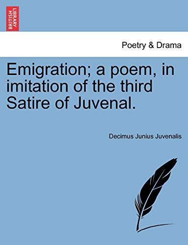 Imagen de archivo de Emigration; A Poem, in Imitation of the Third Satire of Juvenal. a la venta por Lucky's Textbooks