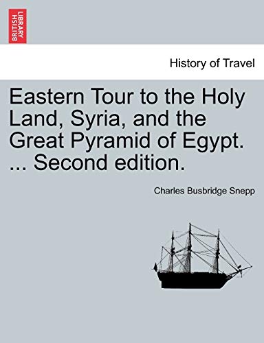 Stock image for Eastern Tour to the Holy Land, Syria, and the Great Pyramid of Egypt. . Second Edition. for sale by Lucky's Textbooks