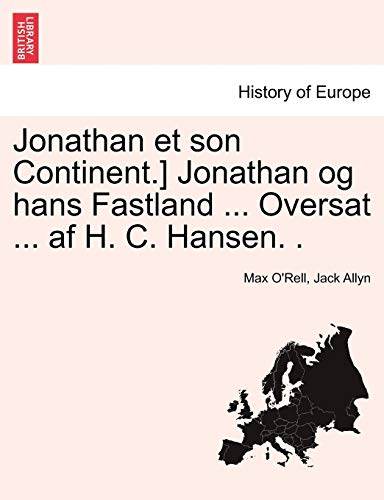 Stock image for Jonathan Et Son Continent.] Jonathan Og Hans Fastland . Oversat . AF H. C. Hansen. . (Danish and English Edition) for sale by Lucky's Textbooks