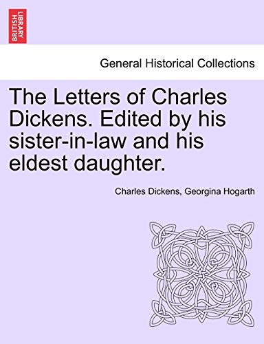 Stock image for The Letters of Charles Dickens. Edited by his sister-in-law and his eldest daughter. for sale by Lucky's Textbooks