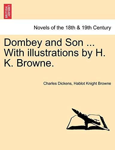 Dombey and Son ... with Illustrations by H. K. Browne. (9781241572273) by Dickens, Charles; Browne, Hablot Knight
