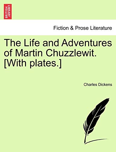 The Life and Adventures of Martin Chuzzlewit. [With plates.] (Paperback) - Charles Dickens