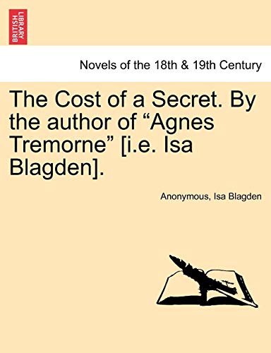 Stock image for The Cost of a Secret. by the Author of Agnes Tremorne [I.E. ISA Blagden]. for sale by Lucky's Textbooks