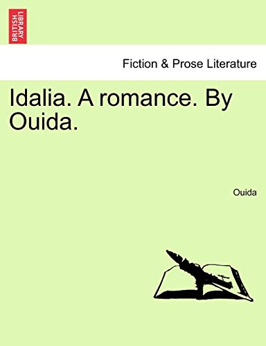 Idalia. a Romance. by Ouida. (9781241573126) by Ouida