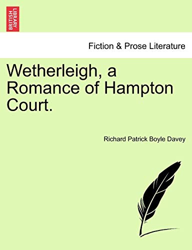 Imagen de archivo de Wetherleigh, a Romance of Hampton Court. a la venta por Lucky's Textbooks