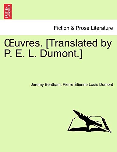OEuvres. [Translated by P. E. L. Dumont.] (French Edition) (9781241574857) by Bentham, Jeremy; Dumont, Pierre Ã‰tienne Louis