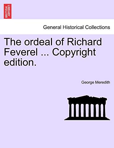 The ordeal of Richard Feverel . Copyright edition. - Meredith, George