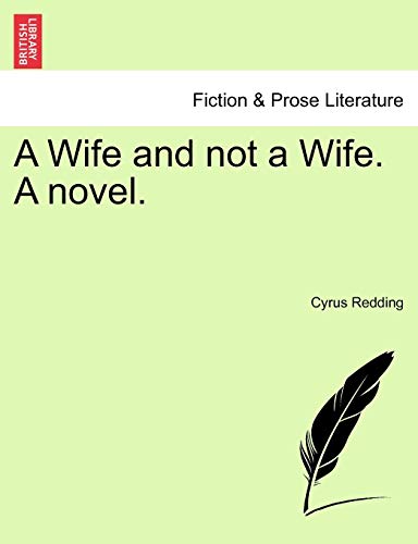A Wife and not a Wife. A novel. Vol. II. - Redding, Cyrus