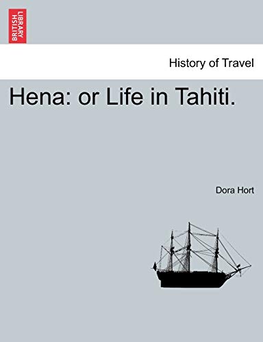 Imagen de archivo de Hena: Or Life in Tahiti. a la venta por Lucky's Textbooks