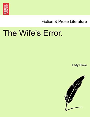 The Wife's Error. - Lady Blake