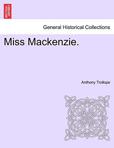 Miss MacKenzie. (9781241575373) by Trollope, Anthony