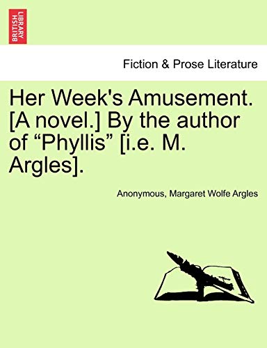 Her Week's Amusement. [A Novel.] by the Author of 