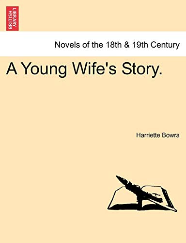 A Young Wife's Story. - Harriette Bowra