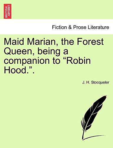 Imagen de archivo de Maid Marian, the Forest Queen, being a companion to Robin Hood a la venta por PBShop.store US