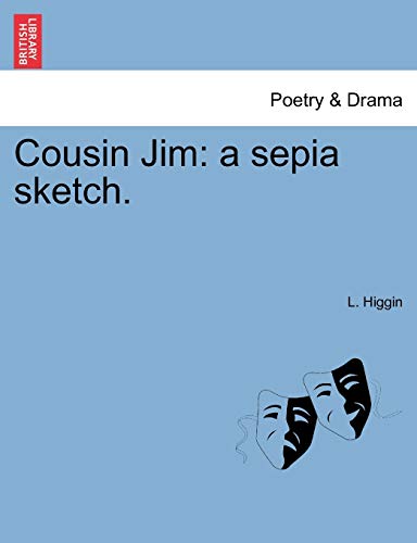 Imagen de archivo de Cousin Jim: A Sepia Sketch. a la venta por Lucky's Textbooks