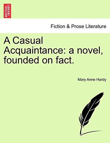 9781241577155: A Casual Acquaintance: A Novel, Founded on Fact.