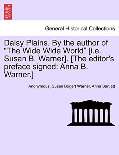 Beispielbild fr Daisy Plains. by the Author of "The Wide Wide World" [I.E. Susan B. Warner]. [The Editor's Preface Signed: Anna B. Warner.] zum Verkauf von Lucky's Textbooks
