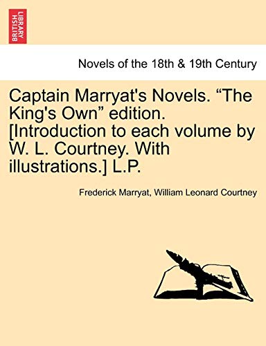 Captain Marryat's Novels. the King's Own Edition. [Introduction to Each Volume by W. L. Courtney. with Illustrations.] L.P. (9781241577773) by Marryat, Captain Frederick; Courtney, William Leonard