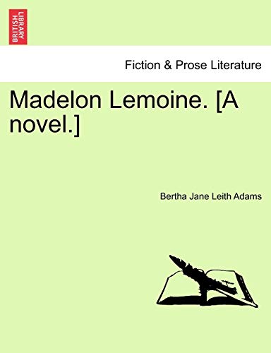 9781241578152: Madelon Lemoine. [A novel.]