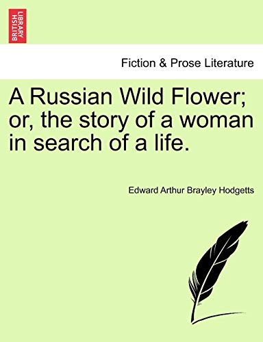 Stock image for A Russian Wild Flower or, the story of a woman in search of a life for sale by PBShop.store US