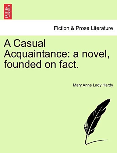 Beispielbild fr A Casual Acquaintance: A Novel, Founded on Fact. zum Verkauf von Lucky's Textbooks