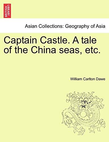 Beispielbild fr Captain Castle. a Tale of the China Seas, Etc. zum Verkauf von Lucky's Textbooks