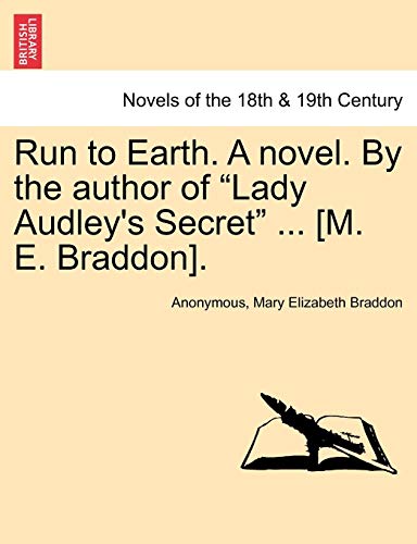 Stock image for Run to Earth. a Novel. by the Author of Lady Audley's Secret . [M. E. Braddon]. Vol. I. for sale by Lucky's Textbooks