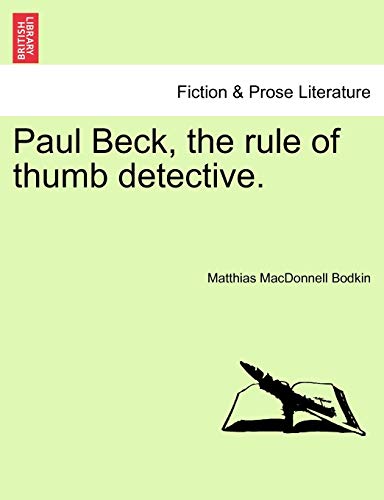 9781241580971: Paul Beck, the rule of thumb detective.