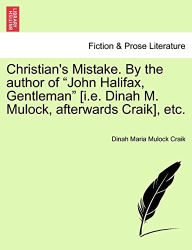 Imagen de archivo de Christian's Mistake By the author of John Halifax, Gentleman ie Dinah M Mulock, afterwards Craik, etc a la venta por PBShop.store US