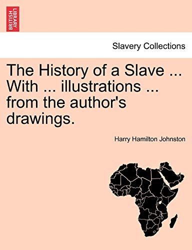 Beispielbild fr The History of a Slave . with . Illustrations . from the Author's Drawings. zum Verkauf von Lucky's Textbooks